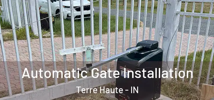 Automatic Gate Installation Terre Haute - IN