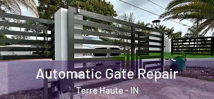 Automatic Gate Repair Terre Haute - IN