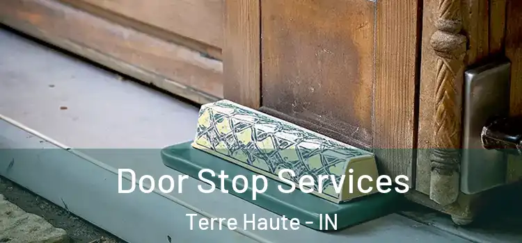 Door Stop Services Terre Haute - IN