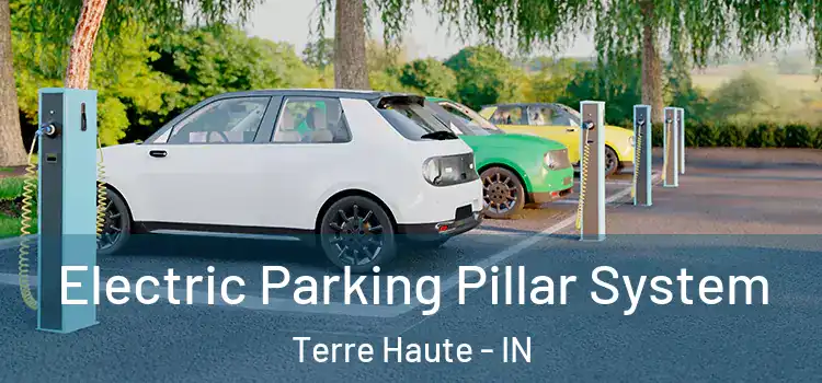 Electric Parking Pillar System Terre Haute - IN