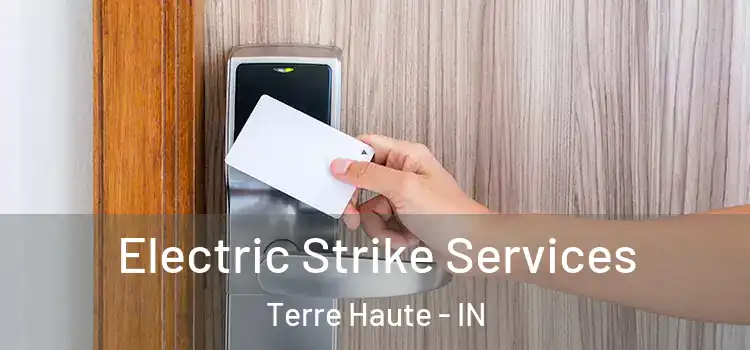 Electric Strike Services Terre Haute - IN