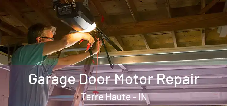  Garage Door Motor Repair Terre Haute - IN