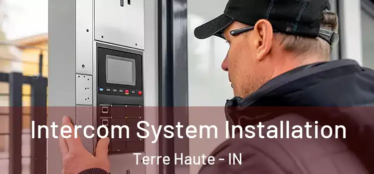 Intercom System Installation Terre Haute - IN