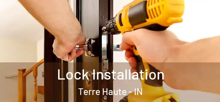 Lock Installation Terre Haute - IN