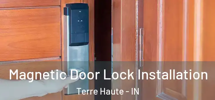  Magnetic Door Lock Installation Terre Haute - IN