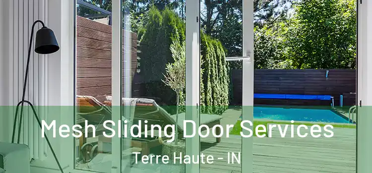 Mesh Sliding Door Services Terre Haute - IN