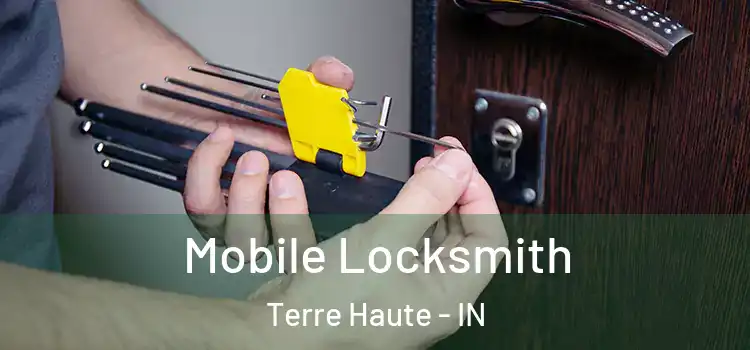 Mobile Locksmith Terre Haute - IN