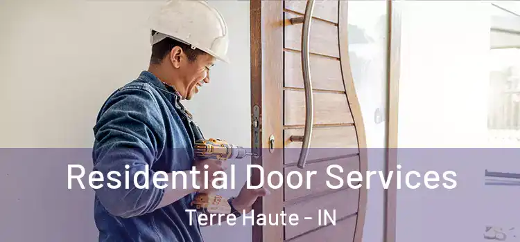 Residential Door Services Terre Haute - IN
