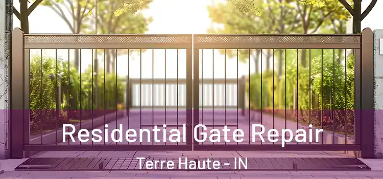 Residential Gate Repair Terre Haute - IN